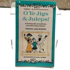 O Ye Jigs & Juleps! By Virginia‎ Cary Hudson Paperback Book Americana 1987